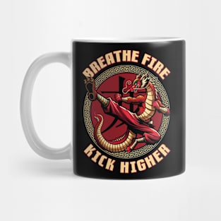 Breathe Fire. Kick Higher. - Dragon Martial Arts Mug